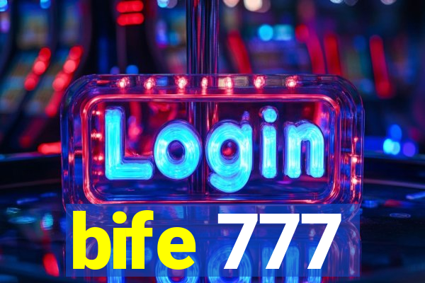 bife 777